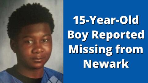 Police in Newark Search for Missing 15-Year-Old Boy